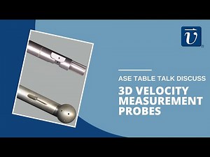 3D Velocity Measurement Probes | Spherical and Prism Probes | ASE Table Talk