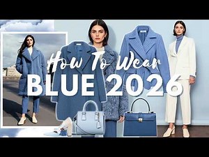 How to Wear Blue 2026 | Chic & Timeless Winter Outfits You’ll Repeat