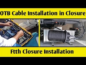 Ftth Closure Installation | OTB cable Installation in Closure | ftth installation
