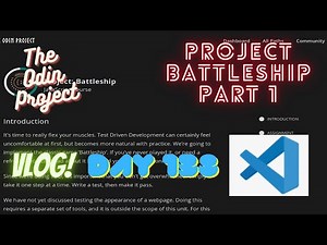The Odin Project VLOG | Day 138 CODING For BEGINNERS | JavaScript Project Battleship Part 1
