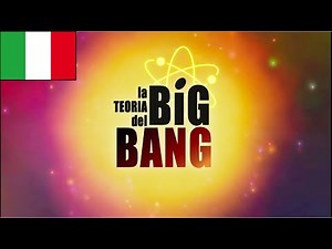 La Teoria Del Big Bang - Sigla Italiana (The Big Bang Theory Cantata in Italiano)