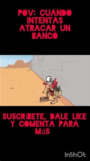 POV: Cuando intentas atracar un banco
