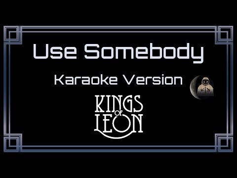 Kings Of Leon - Use Somebody [CC] [Karaoke Instrumental]