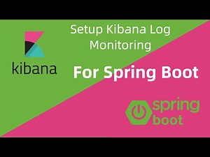 Kibana Setup For Spring Boot Application: Setup ELK Stack for Spring Boot | Kibana Log Monitoring