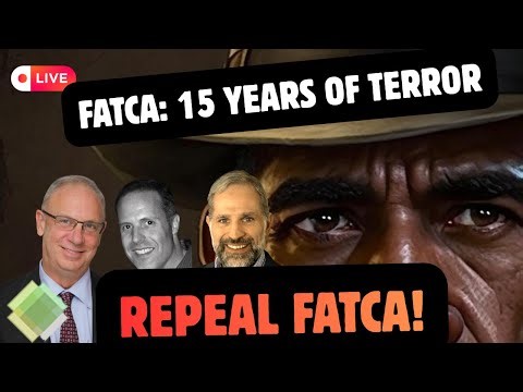 Repeal FATCA: 15 Years of Financial Terrorism Is Enough