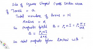 Determine the self-inductance of a toroid with N turns and of square cross section a ×a and inner radius R. | Numerade