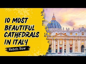 10 Breathtaking Italian Cathedrals Every Traveler MUST See