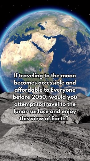 34K views · 667 reactions | If traveling to the moon becomes accessible and affordable to Everyone before 2050, would you attempt to travel to the lunar surface and enjoy this view of Earth? | Future Worlds | Facebook