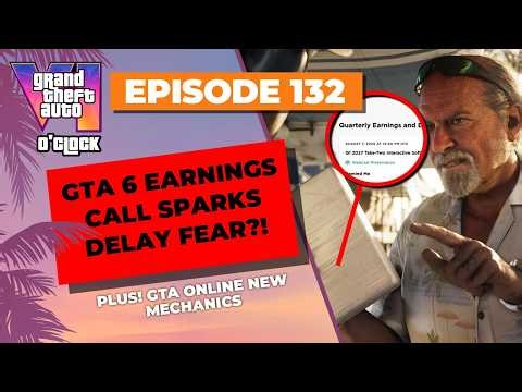 GTA 6 Earnings Call Sparks Delay Fear?! - GTA VI O'clock - Episode 132