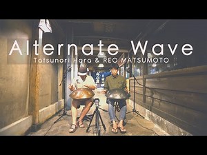 HandPan Duo | "Alternate Wave" | REO MATSUMOTO & Tatsunori Hara