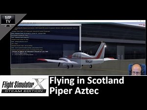 MattPlaysTV@1080P - FSX:SE - Flying in Scotland, Piper Aztec