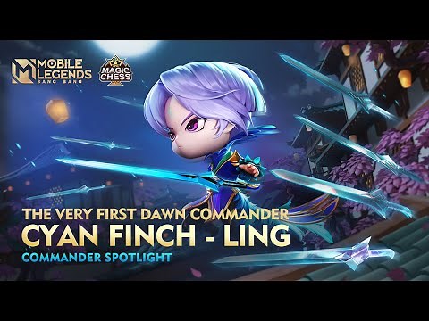 Commander Spotlight | Cyan Finch | Ling | Magic Chess | Mobile Legends: Bang Bang