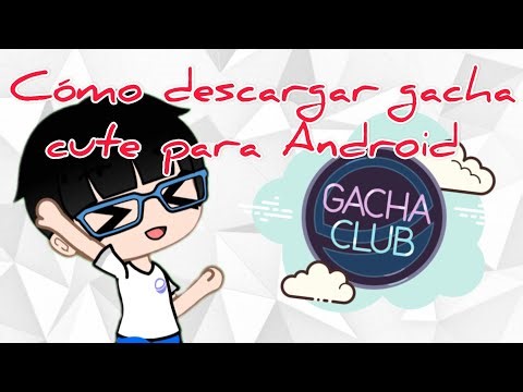 Como descargar gacha cute para android 😀