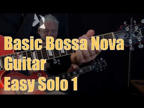 Basic Bossa Nova Guitar - Easy Solo 1