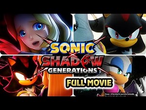 Sonic X Shadow Generations - All ·Movie· Cutscenes (HQ)