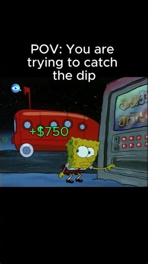 Catch the dip refers to the strategy of buying an asset after price has dropped #spongebob #trading
