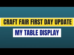 Craft fair FIRST DAY & Table display