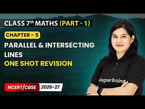 Parallel and Intersecting Lines - One Shot Revision | Class 7 Maths Part 1 | Chapter 5 | CBSE 2026