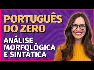 🟣 ANÁLISE MORFOLÓGICA x SINTÁTICA | MORFOLOGIA e SINTAXE