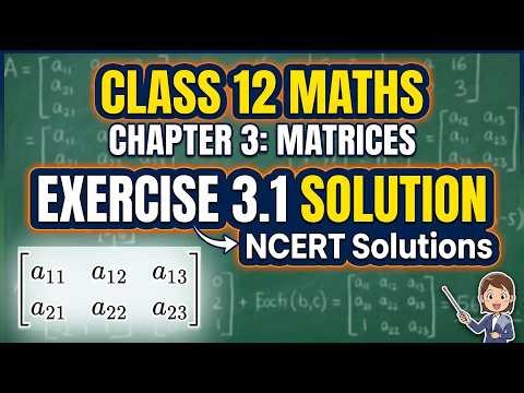 Exercise 3.1 Solutions: Matrices (Class 12 Maths) - Step-by-Step
