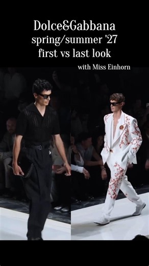 Dolce&Gabbana Men SS27: first vs last look