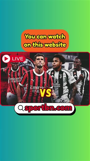 Juventus vs AC Milan Live Stream: Watch Now!