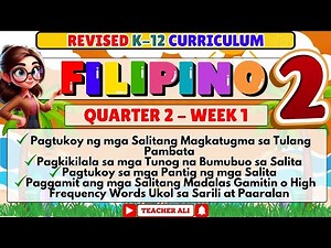 FILIPINO 2 QUARTER 2 WEEK 1 REVISED K-12 PAGTUKOY NG MGA SALITANG MAGKATUGMA SA TULANG PAMBATA