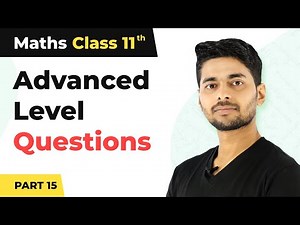 Advanced Level Questions (Part 15) | Basic of Higher Maths | Maths Class 11 | CBSE 2024-25