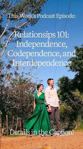 Relationships 101: Independence, Codependence, and Interdependence