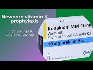 Vitamin K injection in babies. Prevention of bleeding in the newborn. Dr Sridhar Kalyanasundaram