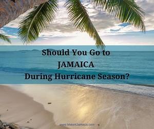 Hurricane Season in Jamaica - What You Must Know Before You Go