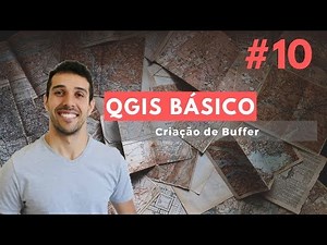 QGIS básico: Aula 10 - Criação de Buffer