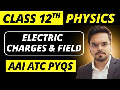 AAI ATC PYQ Solution | Physics | Class 12 | Electric charges & Field