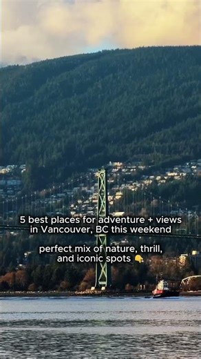 🌄 5 Epic Places to Visit in Vancouver This Weekend