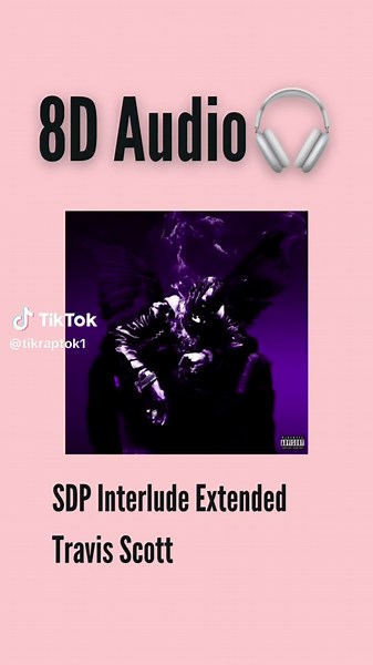 Travis Scott - SDP Interlude Extended (8D Audio) #travisscott #sdpinterlude #8daudio #raptok #tikraptok #tikraptok1