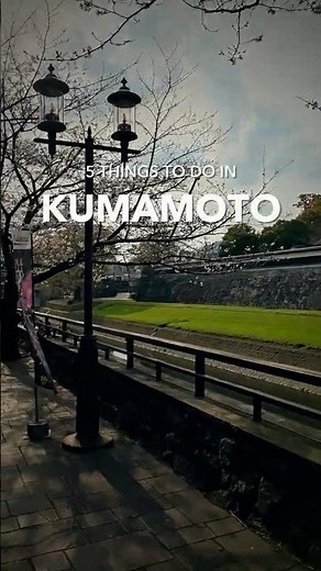 5 Things to Do in Kumamoto 🏯🌸