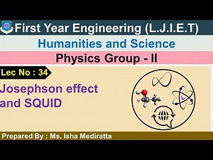 Lec 34_Josephson effect and SQUID | Physics | First year engineering