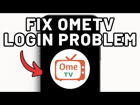 How To Fix OmeTV App Login Problem (Full Guide)