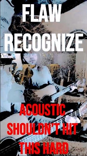 COVER - Acoustic version - 2000 era metal - Recognize by FLAW