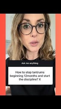How to stop tantrums beginning at 12 months
