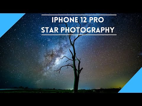 iPhone 12 Pro Astrophotography | How to photograph the stars with the iPhone 12 Pro.