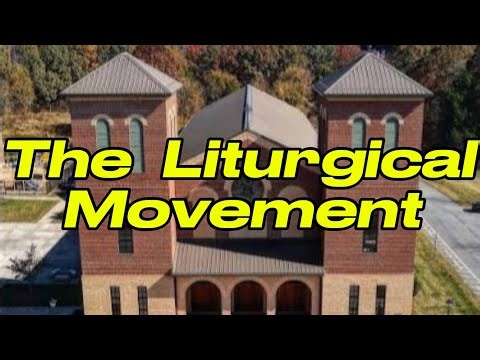 Lesson 7 | The Liturgical Movement and the 20th Century #catholicteaching #churchhistory