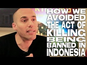 How We Avoided THE ACT OF KILLING Being Banned In Indonesia by Joshua Oppenheimer