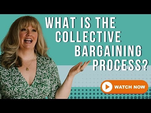 What Is the Collective Bargaining Process?