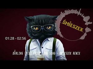 Darling Trili Frili Long Song (ŚMIESZEK REMIX)