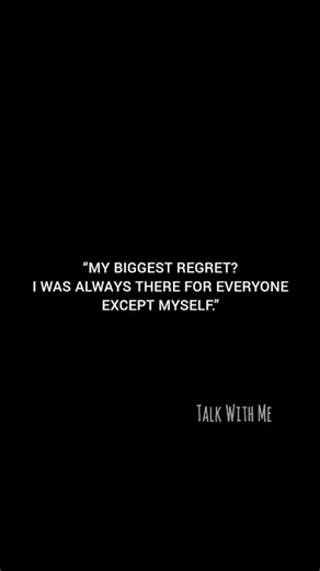 “My Biggest Regret…”
