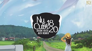 Nụ Cười 18 20 ACV Remix Doãn Hiếu Nhạc Trẻ Remix EDM Tik Gây Nghiện Hiện Nay #ducmoon | NonTop Vn Music