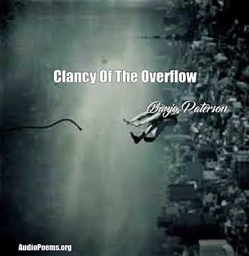 Clancy Of The Overflow (Banjo Paterson Poem)