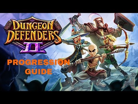 Dungeon Defenders 2! Progression Guide! (Read Description)