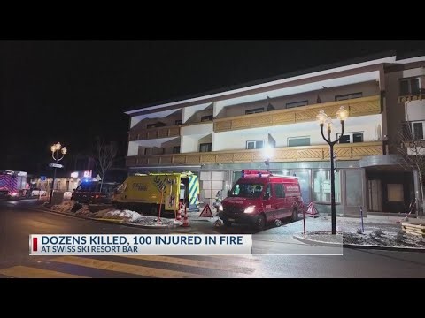 Dozens killed, hundreds injured in Swiss ski resort fire
